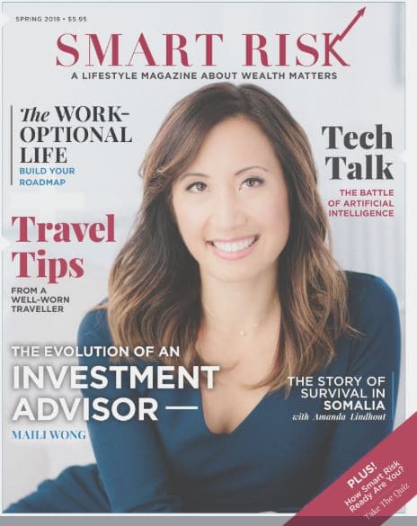 Smart Risk Magazine, Volume 1 (5 Articles: “Rethinking the Role of an Investment Advisor”, “The Sandwich Generation”, “The Reality of Wealth Transfer”, “Smart-Risk Investing”, “Build Wealth for Retirement to Enjoy a Work-Optional Life”