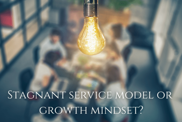 Stagnant service model or growth mindset